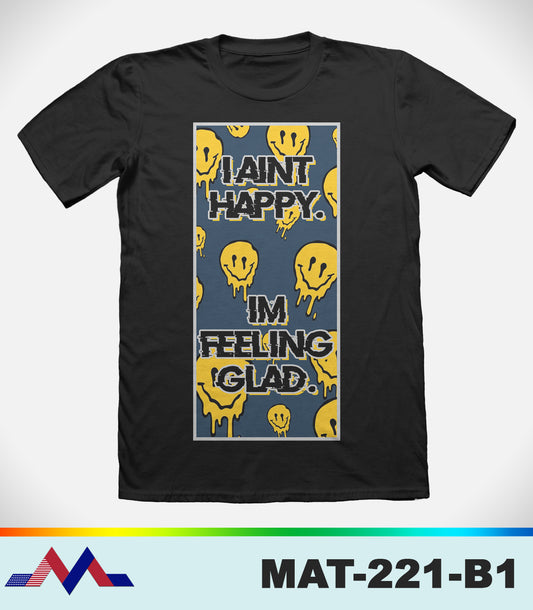 MAT221 - McLaud Apparel I Ain't Happy Tee